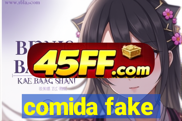 comida fake